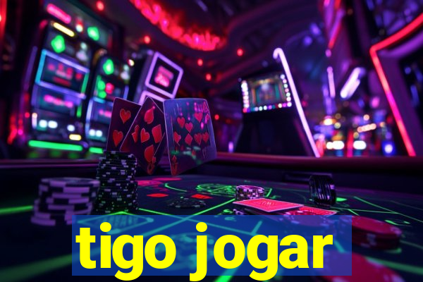 tigo jogar